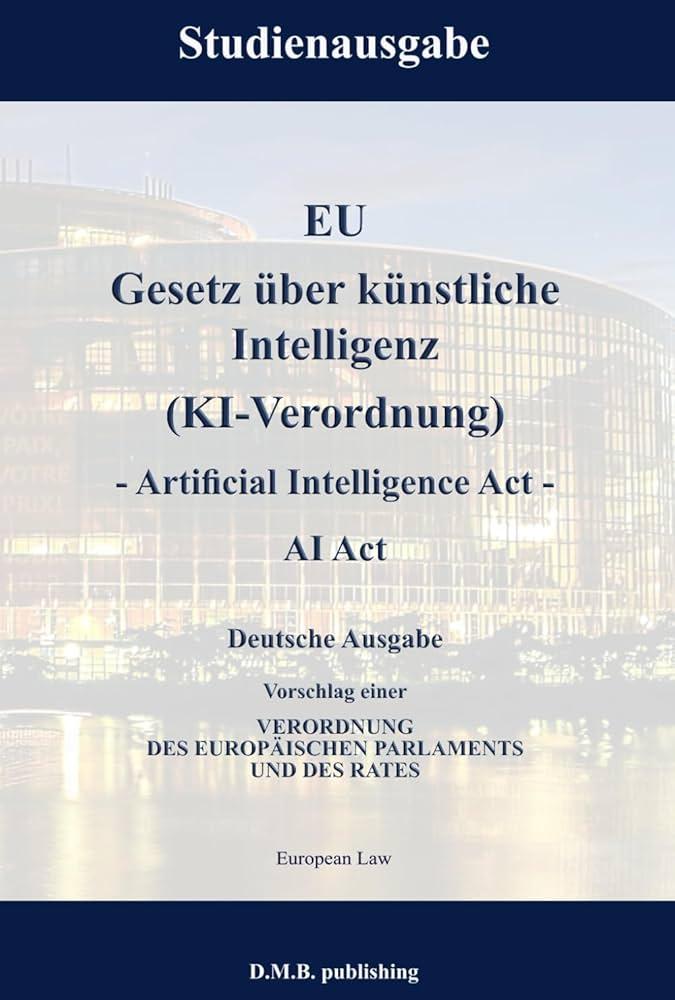 KI-Verordnung: AI-Act: EU-Gesetz zur Regelung Künstlicher Intelligenz tritt in Kraft